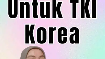 Cara Daftar Untuk TKI Korea