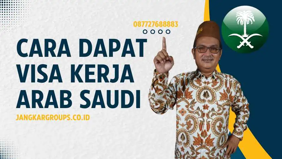 Cara Dapat Visa Kerja Arab Saudi