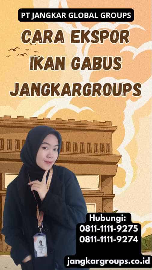 Cara Ekspor Ikan Gabus Jangkargroups