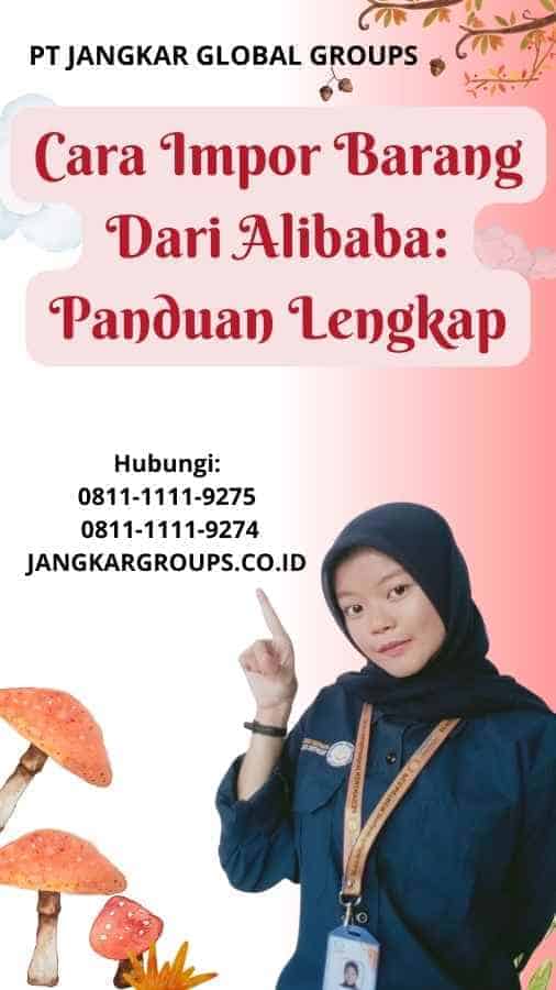 Cara Impor Barang Dari Alibaba Panduan Lengkap