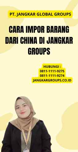 Cara Impor Barang Dari China di jangkar Groups