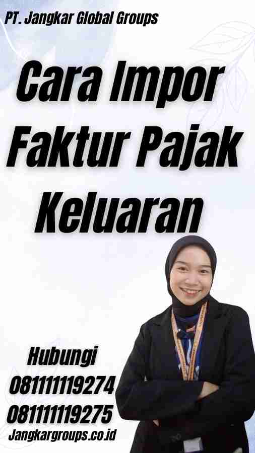 Cara Impor Faktur Pajak Keluaran