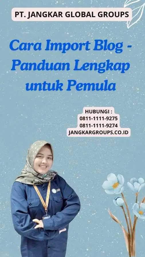 Cara Import Blog - Panduan Lengkap untuk Pemula