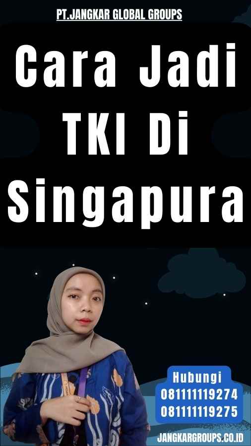 Cara Jadi TKI Di Singapura