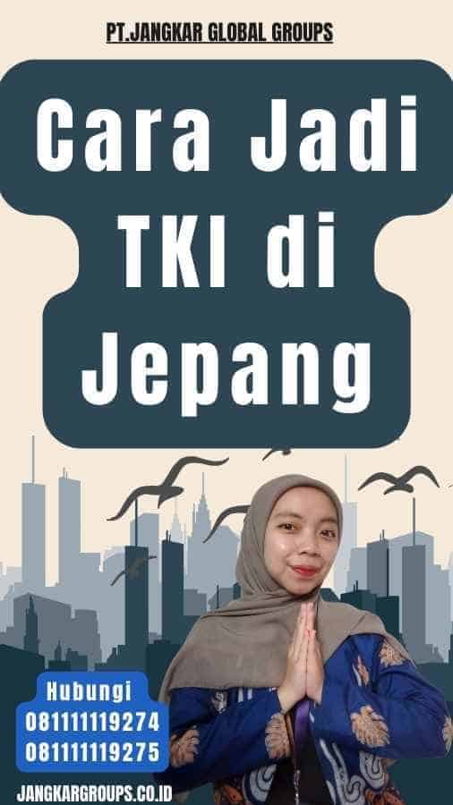 Cara Jadi TKI di Jepang