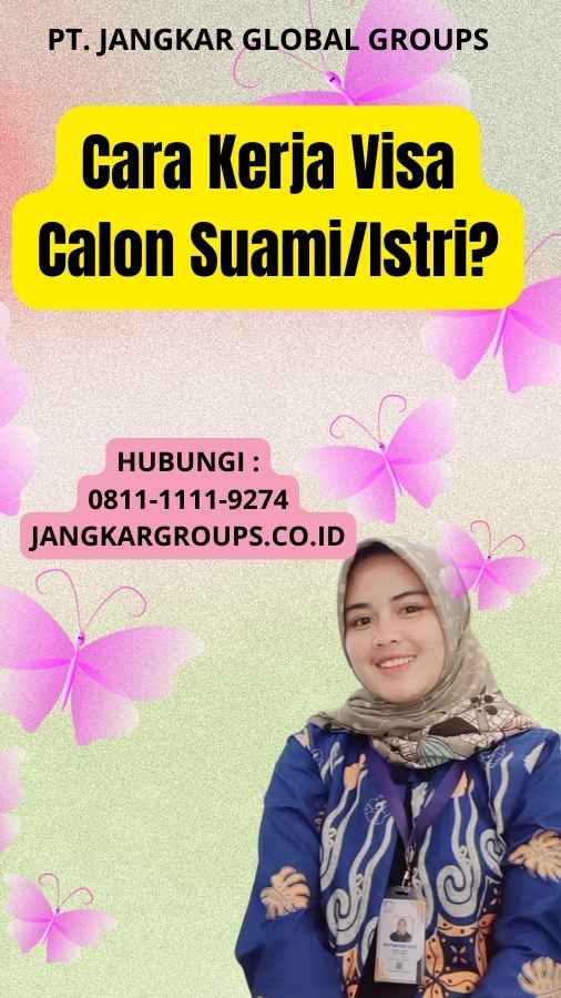 Cara Kerja Visa Calon Suami/Istri?