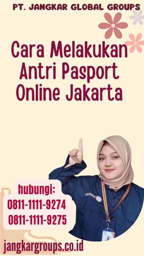 Cara Melakukan Antri Pasport Online Jakarta