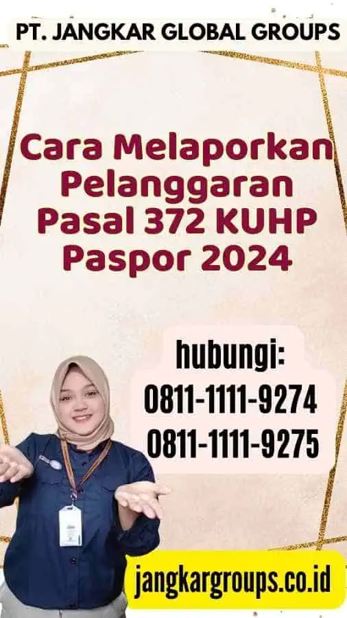 Cara Melaporkan Pelanggaran Pasal 372 KUHP Paspor 2024