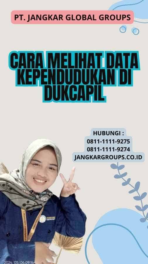 Cara Melihat Data Kependudukan Di Dukcapil