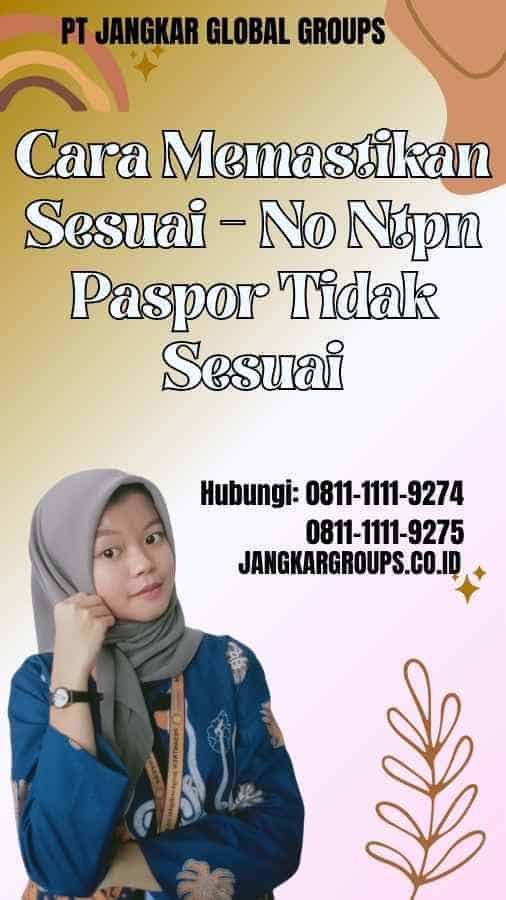 Cara Memastikan Sesuai No Ntpn Paspor Tidak Sesuai