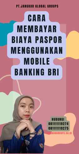 Cara Membayar Biaya Paspor Menggunakan Mobile Banking BRI