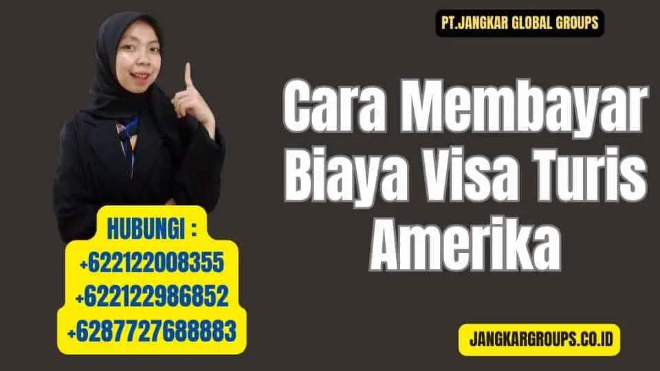 Cara Membayar Biaya Visa Turis Amerika