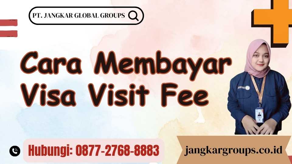 Cara Membayar Visa Visit Fee