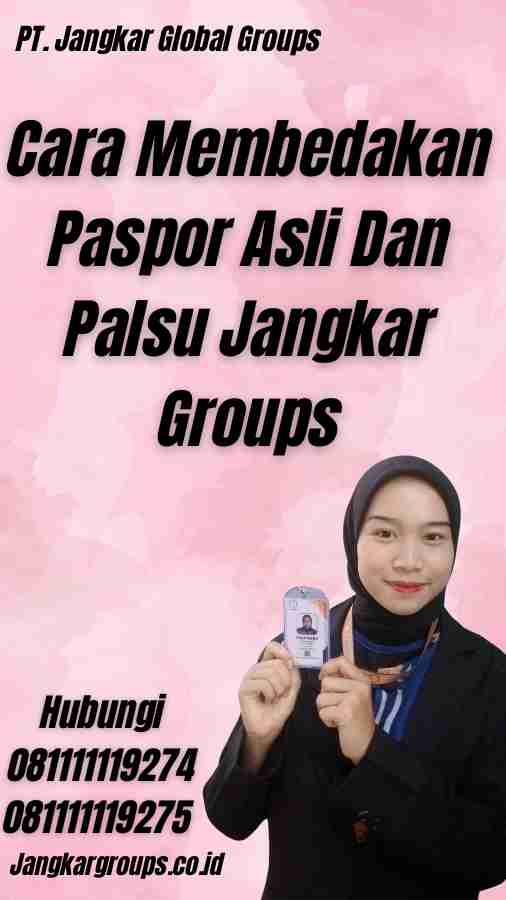 Cara Membedakan Paspor Asli Dan Palsu Jangkar Groups