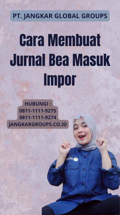 Cara Membuat Jurnal Bea Masuk Impor