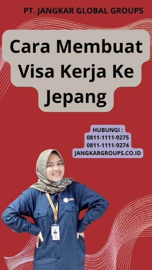 Cara Membuat Visa Kerja Ke Jepang