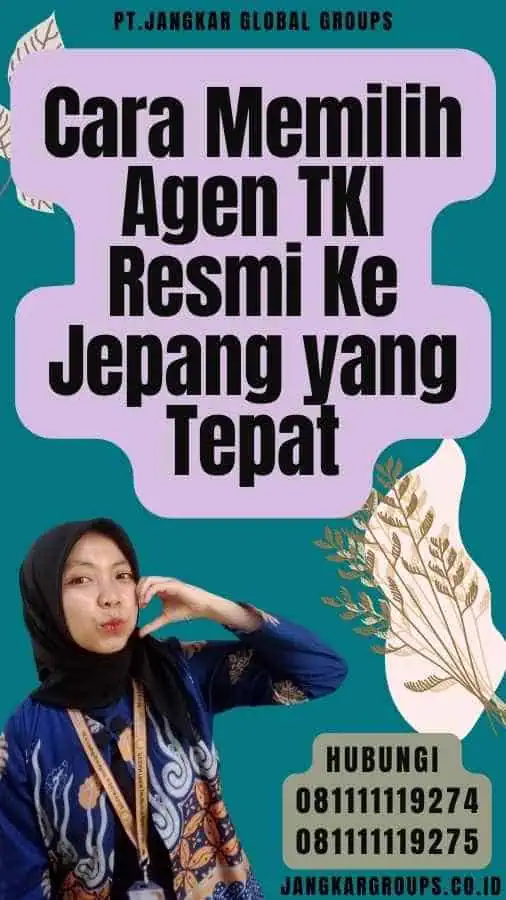 Cara Memilih Agen TKI Resmi Ke Jepang yang Tepat