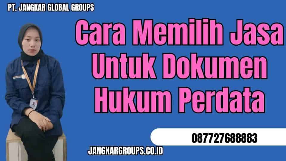 Cara Memilih Jasa Untuk Dokumen Hukum Perdata