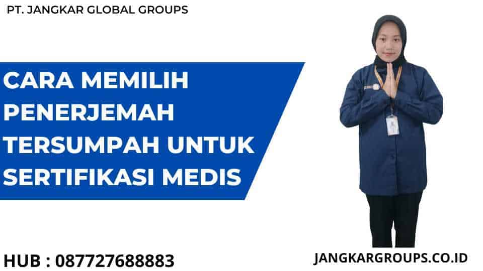 Cara Memilih Penerjemah Tersumpah untuk Sertifikasi Medis