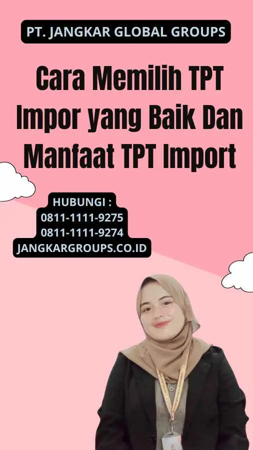 Cara Memilih TPT Impor yang Baik Dan Manfaat TPT Import