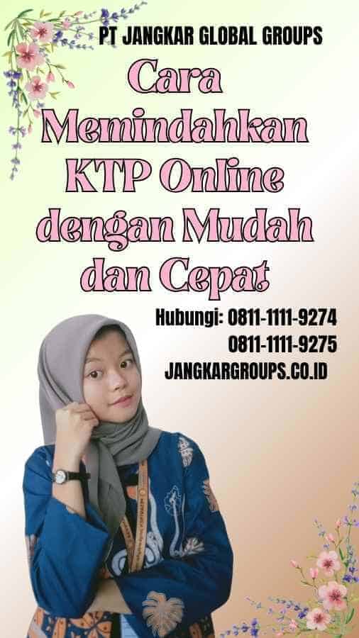 Cara Memindahkan KTP Online dengan Mudah dan Cepat