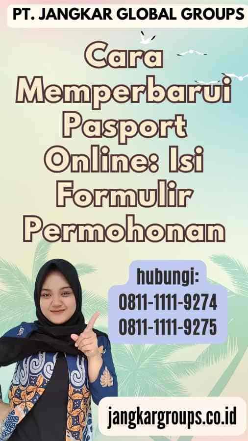 Cara Memperbarui Pasport Online Isi Formulir Permohonan