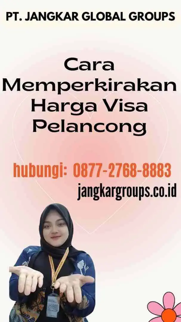 Cara Memperkirakan Harga Visa Pelancong