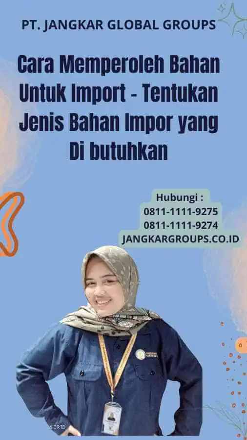 Cara Memperoleh Bahan Untuk Import - Tentukan Jenis Bahan Impor yang Di butuhkan