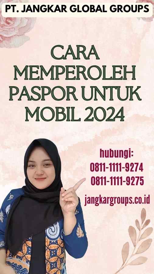 Cara Memperoleh Paspor Untuk Mobil 2024