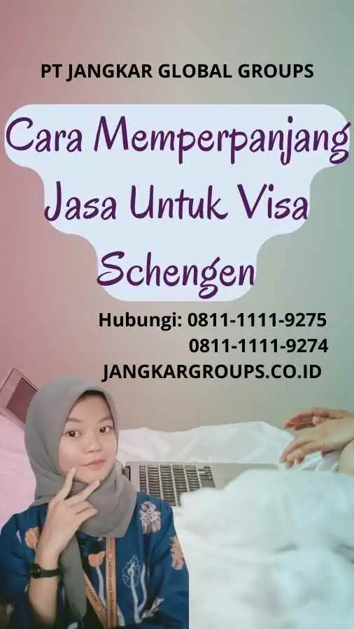 Cara Memperpanjang Jasa Untuk Visa Schengen