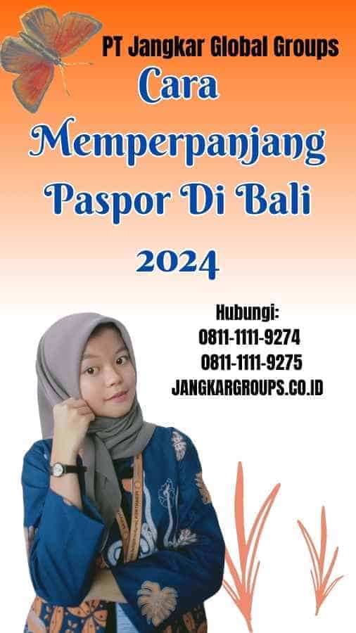 Cara Memperpanjang Paspor Di Bali 2024