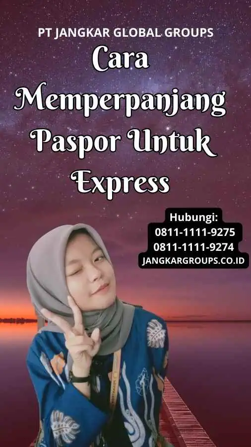 Cara Memperpanjang Paspor Untuk Express