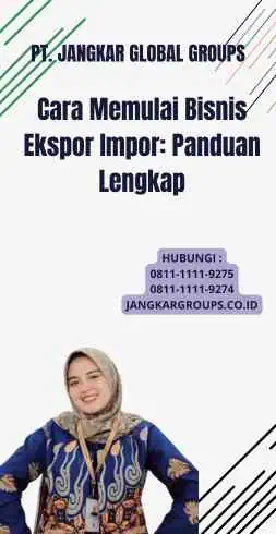 Cara Memulai Bisnis Ekspor Impor: Panduan Lengkap