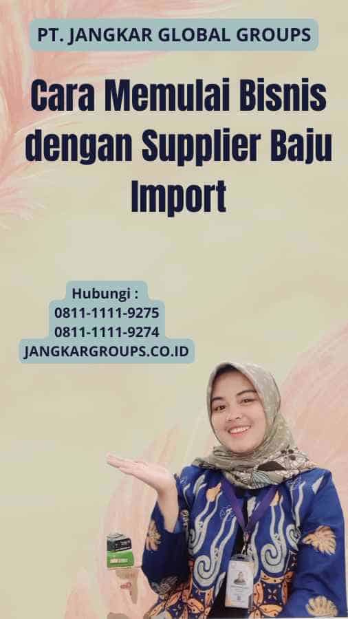 Cara Memulai Bisnis dengan Supplier Baju Import