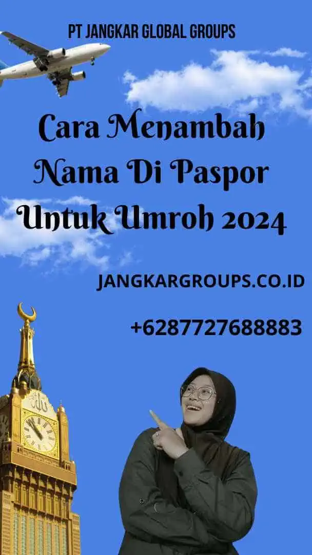 Cara Menambah Nama Di Paspor Untuk Umroh 2024