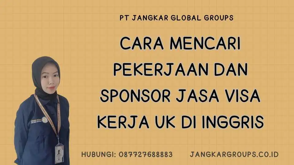 Cara Mencari Pekerjaan dan Sponsor Jasa Visa Kerja UK di Inggris