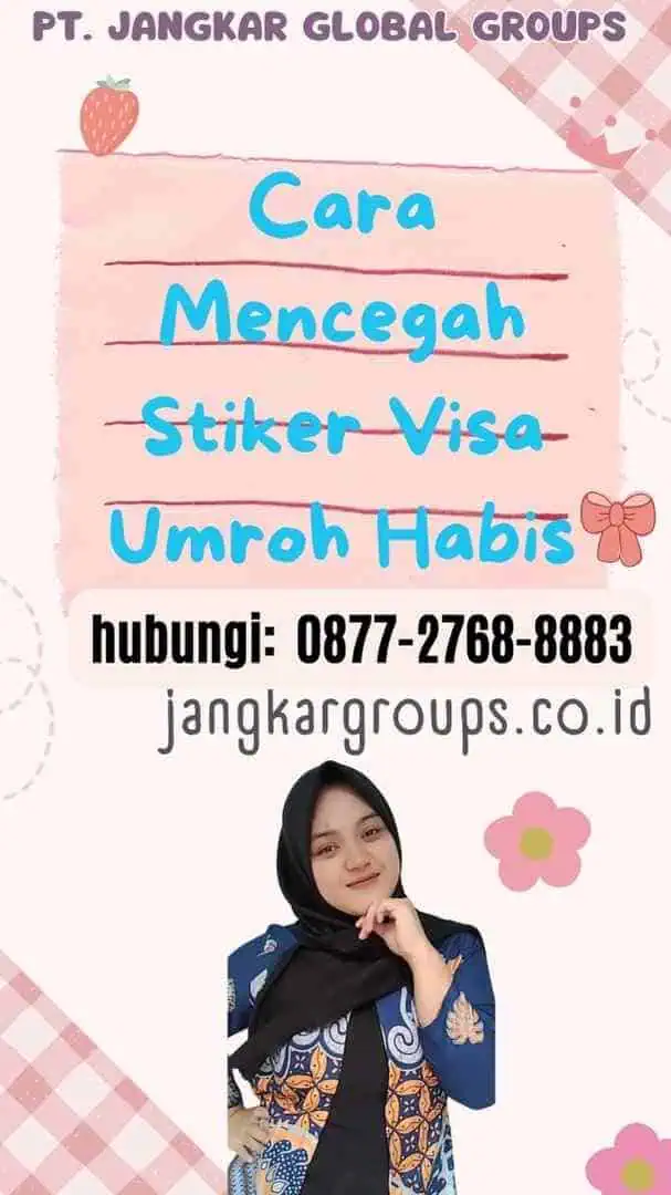 Cara Mencegah Stiker Visa Umroh Habis