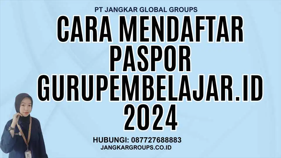 Cara Mendaftar Paspor Gurupembelajar.Id 2024