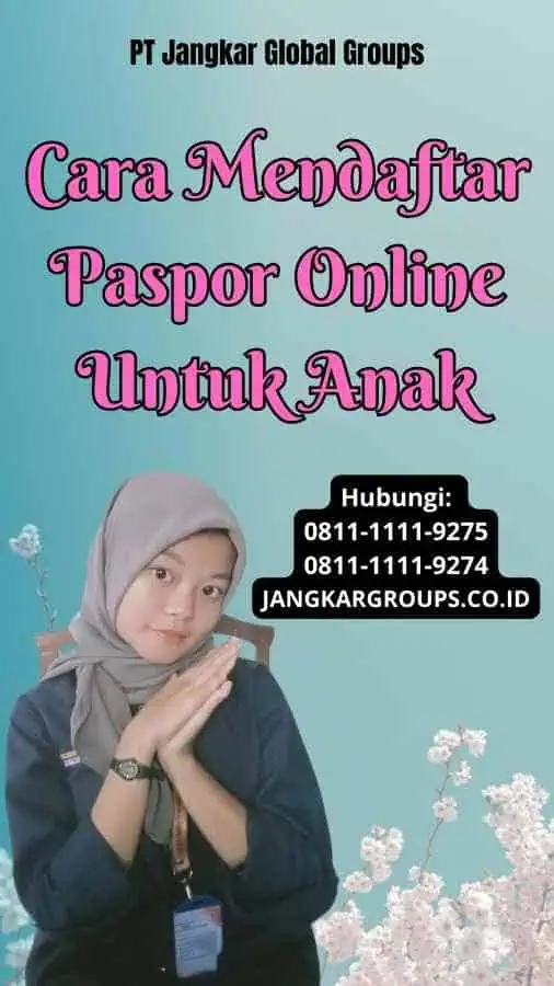 Cara Mendaftar Paspor Online Untuk Anak