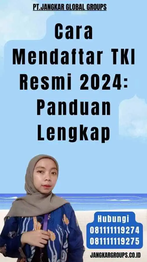 Cara Mendaftar TKI Resmi 2024 Panduan Lengkap