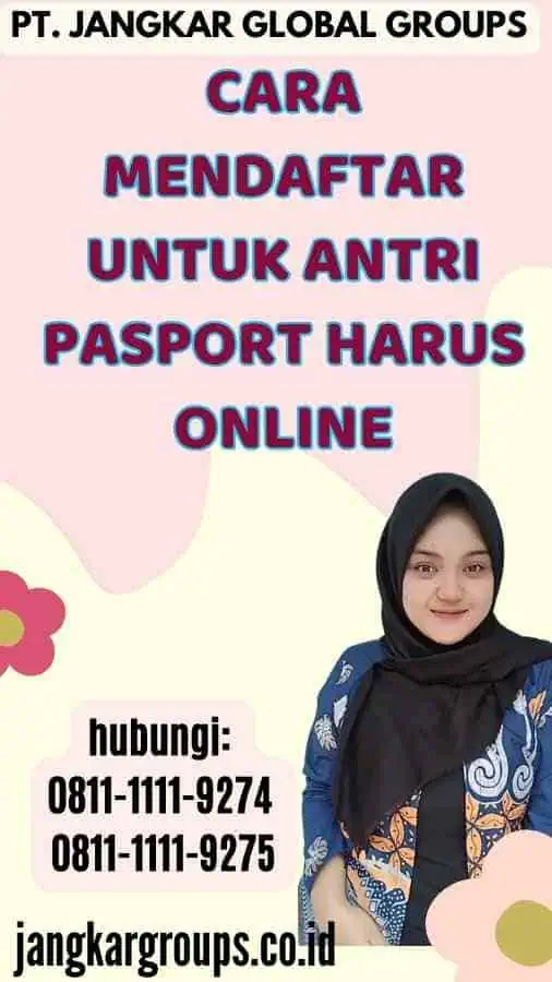 Cara Mendaftar untuk Antri Pasport Harus Online