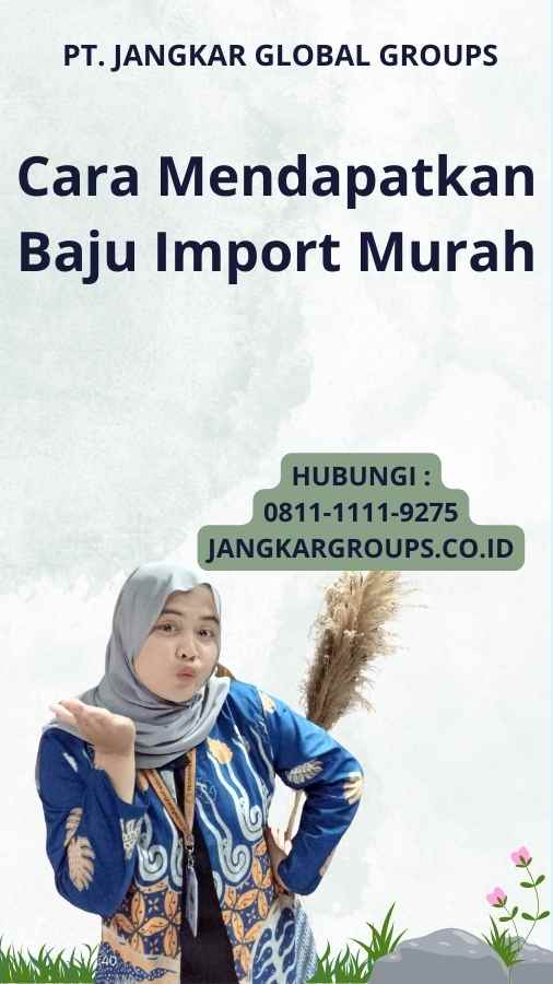 Cara Mendapatkan Baju Import Murah