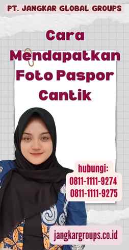 Cara Mendapatkan Foto Paspor Cantik