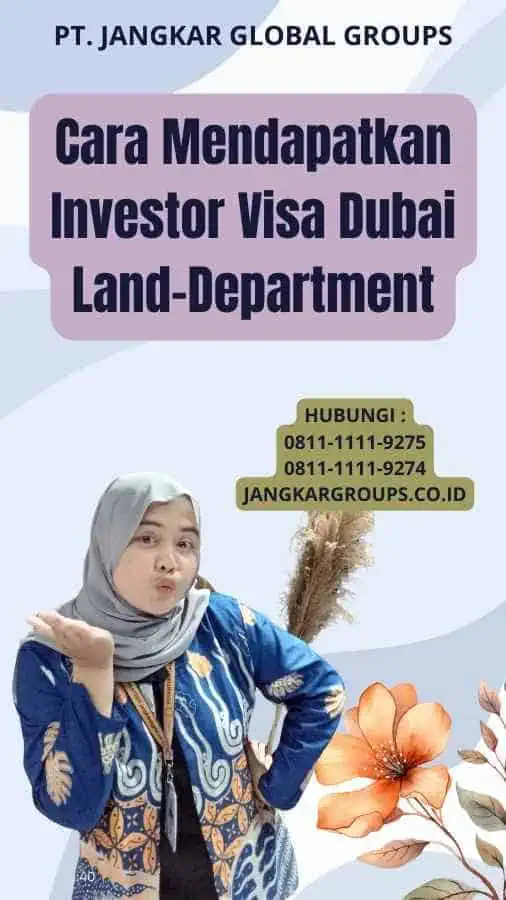 Cara Mendapatkan Investor Visa Dubai Land-Department