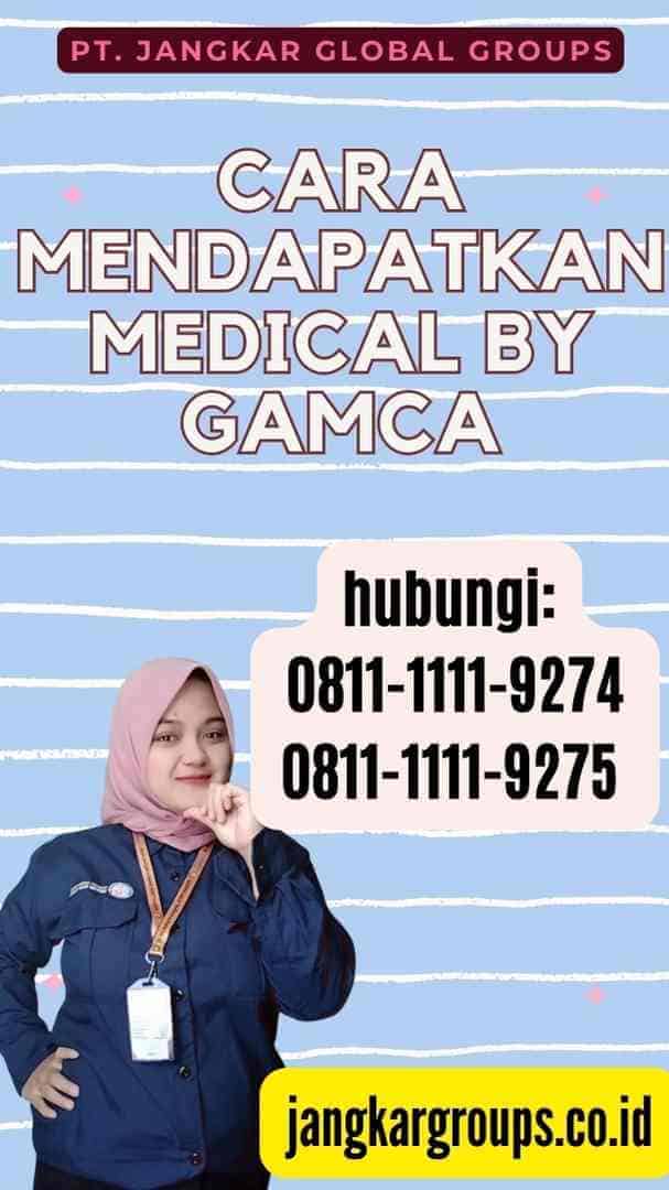 Cara Mendapatkan Medical By Gamca