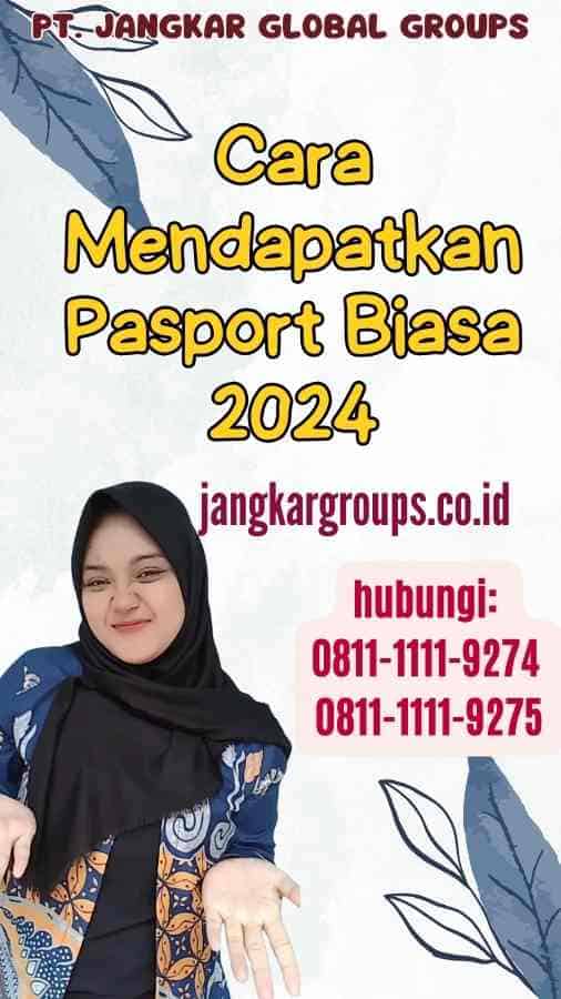 Cara Mendapatkan Pasport Biasa 2024