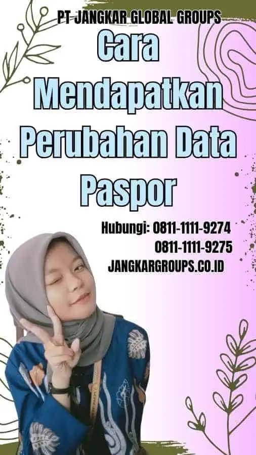 Cara Mendapatkan Perubahan Data Paspor