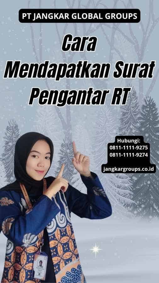 Cara Mendapatkan Surat Pengantar RT