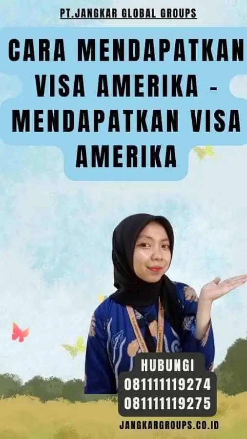 Cara Mendapatkan Visa Amerika - Mendapatkan Visa Amerika