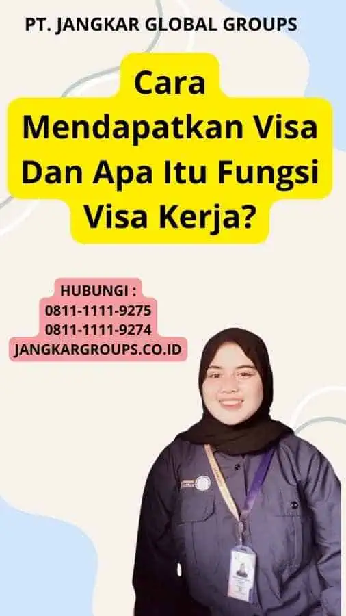 Cara Mendapatkan Visa Dan Apa Itu Fungsi Visa Kerja?